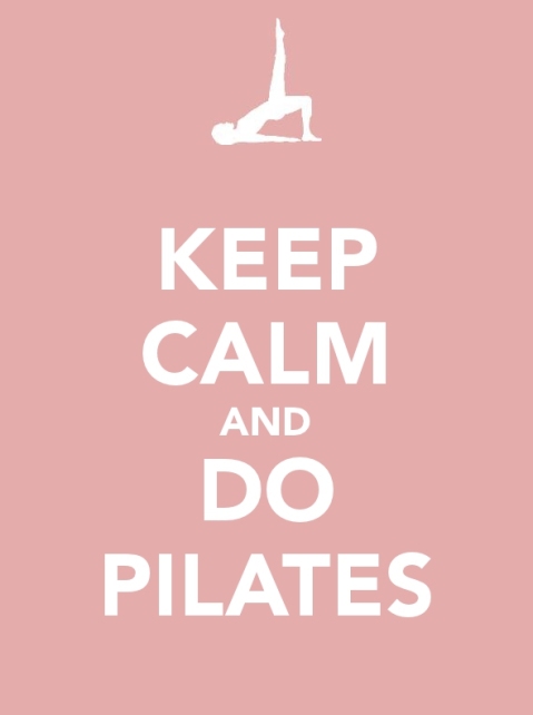 Keep calm and do Pilates